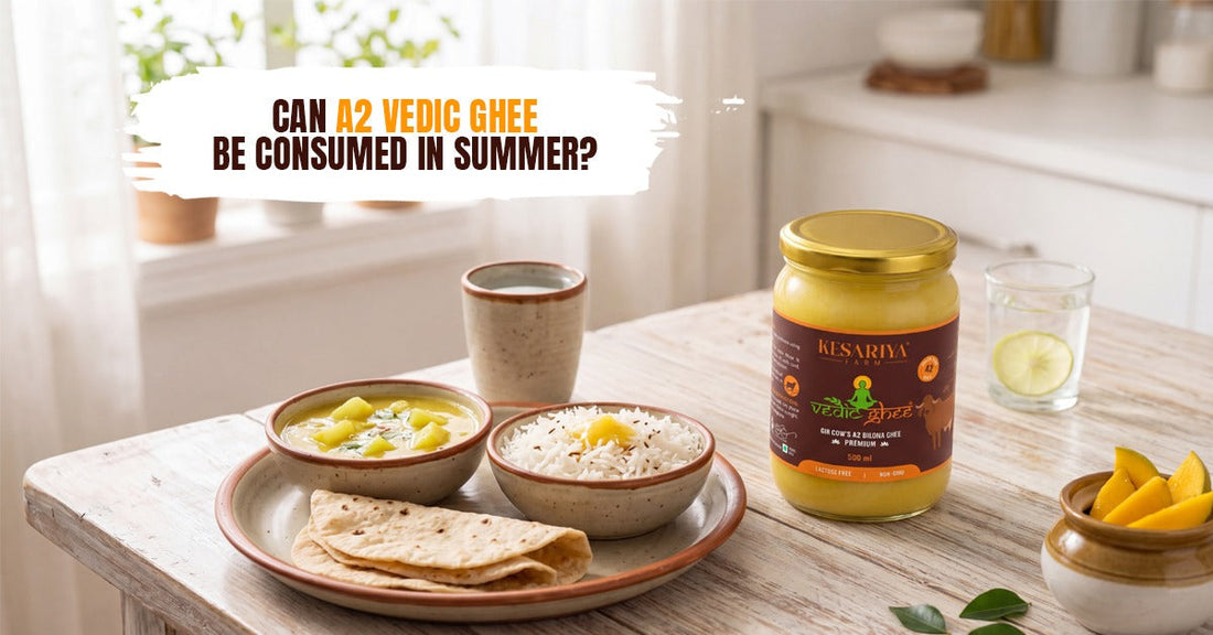 Can A2 Vedic Ghee Be Consumed in Summer?