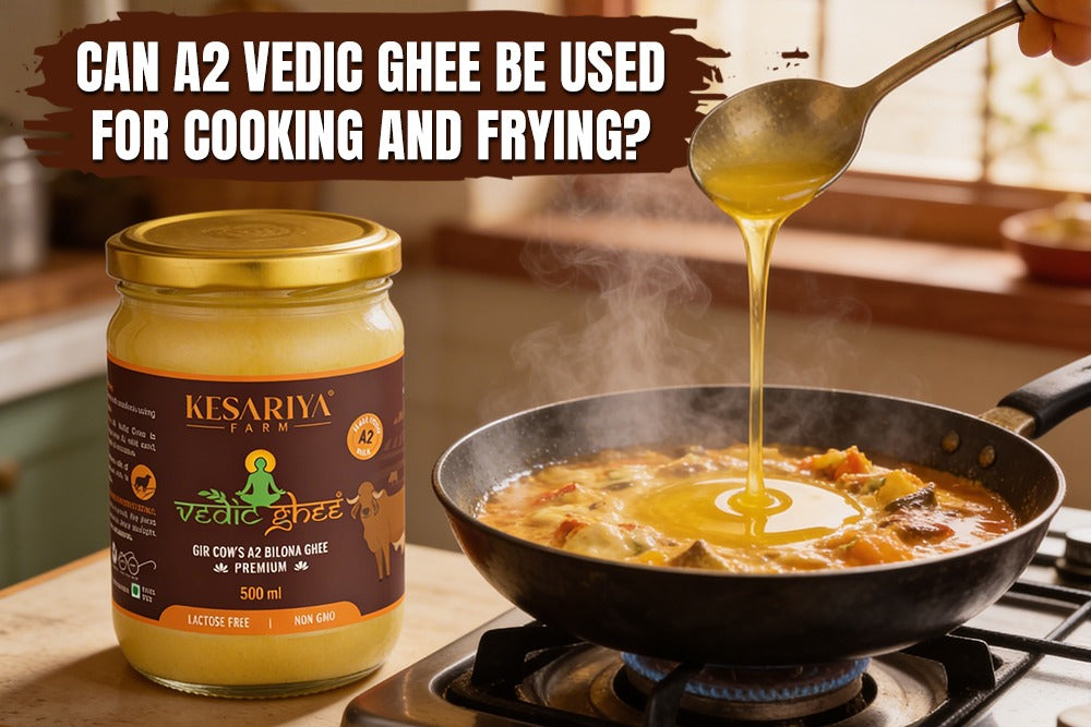 Can A2 Vedic Ghee Be Used for Cooking and Frying?