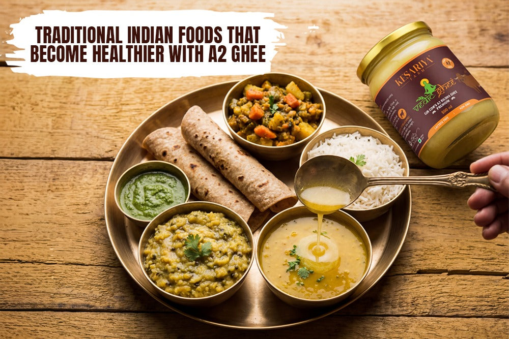 Traditional Indian Foods That Become Healthier with A2 Ghee